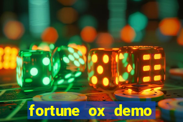 fortune ox demo dinheiro infinito